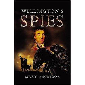 Wellington's Spies by MCGRIGOR MARY