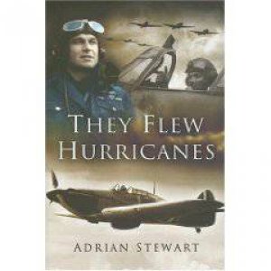 They Flew Hurricanes by STEWART ADRIAN