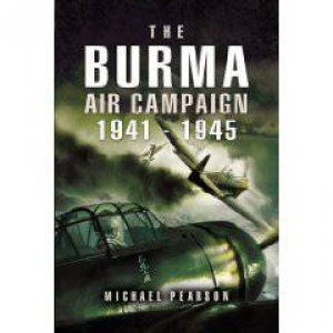 Burma Air Campaign 1941-1945 by PEARSON MICHAEL