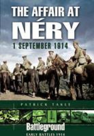 Affair at Nery: 1 September 1914 by PATRICK TAKLE