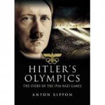 Hitlers Olympics the Story of the 1936 Nazi Games