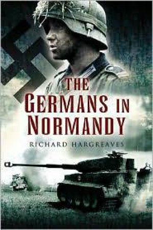 Germans in Normandy by HARGREAVES RICHARD