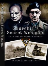 Churchills Secret Weapons the Story of Hobarts Funnies