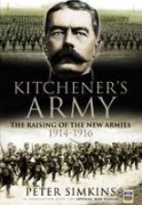 Kitcheners Army the Raising of the New Armies 19141916