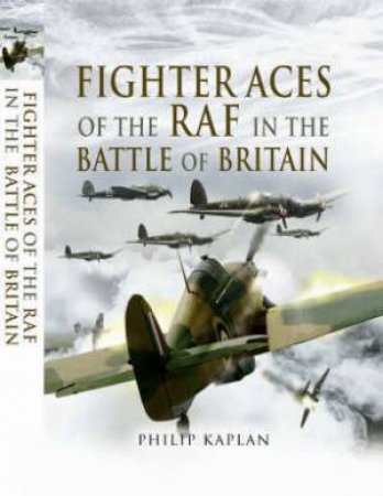 Fighter Aces of the RAF in the Battle of Britain by KAPLAN PHILIP