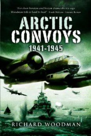 Arctic Convoys 1941-1945 by WOODMAN RICHARD