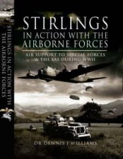 Stirlings in Action With the Airborne Forces Air Support for Sas and Resistance Operations During Wwii