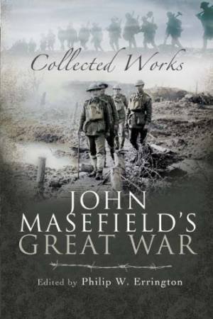 John Masefield's Great War by MASEFIELD JOHN/ ERRINGTON PHILIP