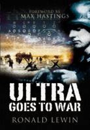 Ultra Goes to War by LEWIN RONALD