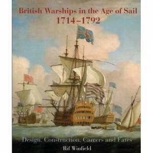 British Warships in the Age of Sail 1714-1792 by WINFIELD RIF