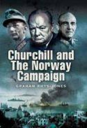 Churchill and the Norway Campaign by RHYS-JONES GRAHAM