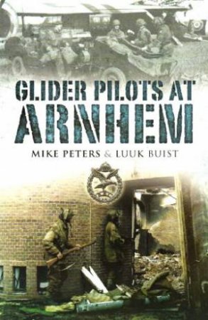 Glider Pilots at Arnhem by PETERS MAJOR ML