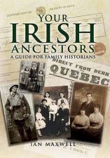 Your Irish Ancestors a Guide for the Family Historian