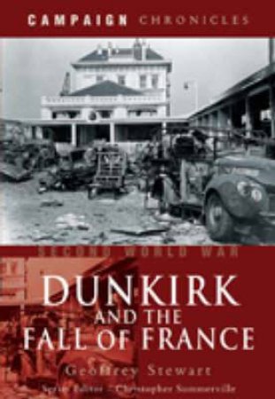 Dunkirk and the Fall of France by STEWART GEOFFREY