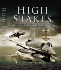 High Stakes Britains Air Arms in Action 19451995