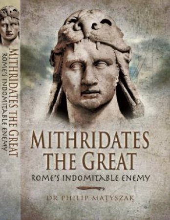 Mithridates the Great by MATYSZAK PHILIP