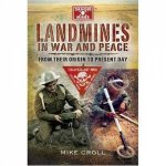 Landmines in War and Peace from Their Origin to the Present Day