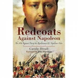 Redcoats Against Napoleon by DIVALL CAROLE