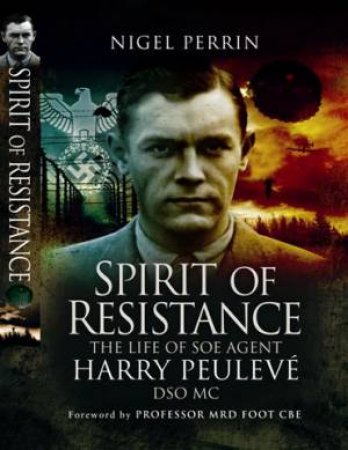 Spirit of Resistance: the Life of Harry Peulev by PERRIN NIGEL