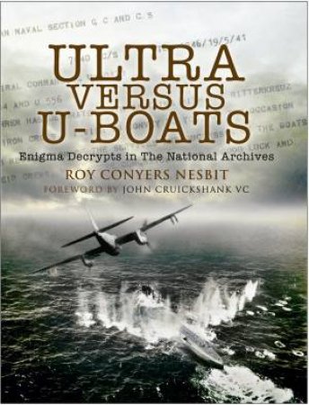 Ultra Versus U-boats by NESBIT ROY CONYERS