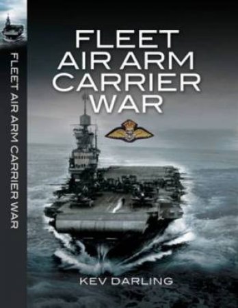 Fleet Air Arm Carrier War by DARLING KEV