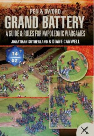 Grand Battery: a Guide and Rules for Napoleonic Wargames by SUTHERLAND & CANWELL