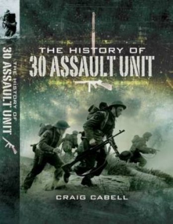 History of 30 Assault Unit: Ian Fleming's Red Indians by CABELL CRAIG