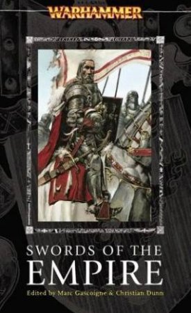 Warhammer: Swords Of The Empire by Marc Gascoigne & Christian Dunn