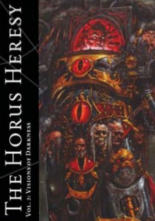 The Horus Heresy Vol. by Alan Merrett