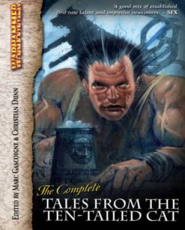 Warhammer: The Complete Tales From The Ten-Tailed Cat by Marc Gascoigne