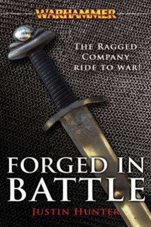 Forged In Battle by Justin Hunter