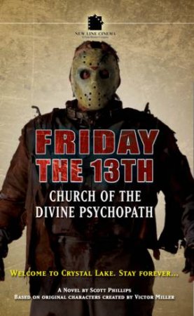 Friday The 13th: Church Of The Divine Psychopath by Scott Phillips