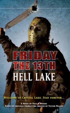 Friday The 13th: Hell Lake by Paul A Woods