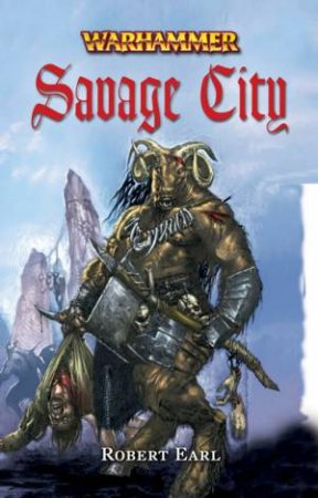 Warhammer: Savage City by Robert Earl