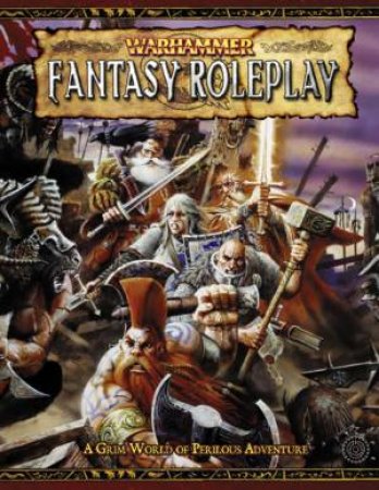 Warhammer: Fantasy Roleplay by Black Industries