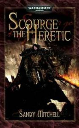 Scourge The Heretic by Sandy Mitchell