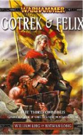 Gotrek & Felix: The Third Omnibus by Long King