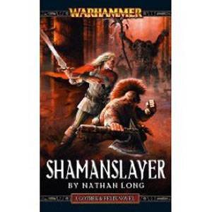 Warhammer: Shamanslayer by Nathan Long