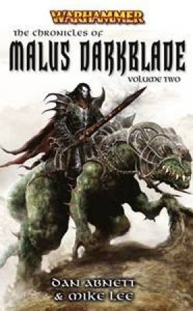 Warhammer: The Chronicles of Malus Darkblade, Vol 2 by Mike Lee & Dan Abnett