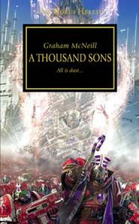 Horus Heresy: A Thousand Sons by Graham McNeill