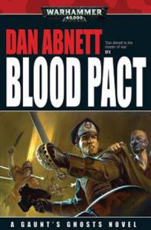 Gaunt's Ghosts: Blood Pact by Dan Abnett