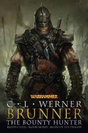 Warhammer: Brunner the Bounty Hunter by C L Werner