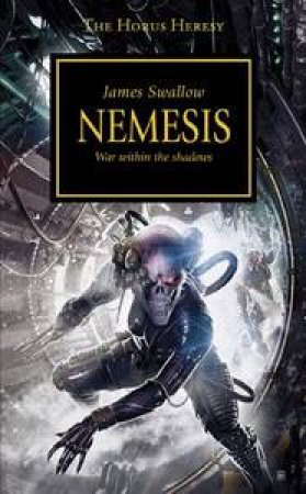 The Horus Heresy: Nemesis by James Swallow