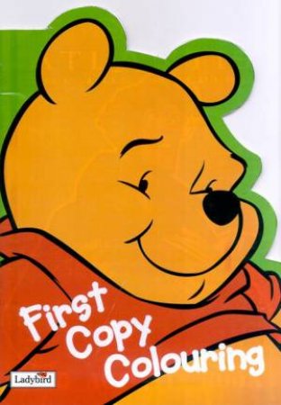 Winnie The Pooh First Copy Colouring Book by Various