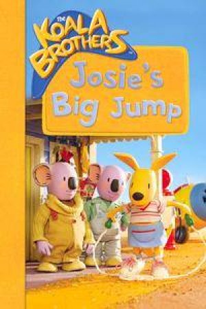 The Koala Brothers: Josie's Big Jump by Various