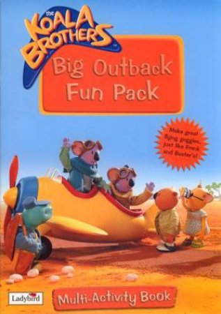 The Koala Brothers Big Outback Fun Pack Multi-Activity Book by Various