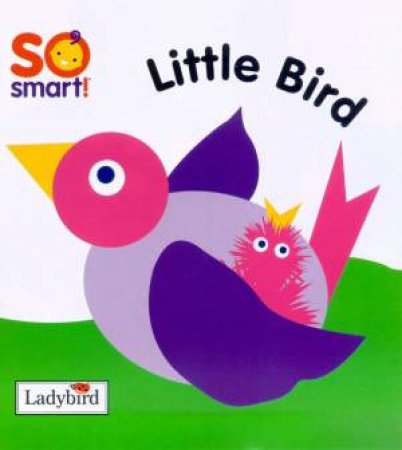 So Smart: Little Bird by Scott & Alexa Tornek