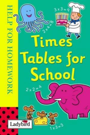 Help For Homework: Times Tables For School by Ladybird