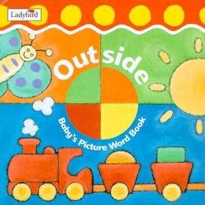 Outside: Baby's First Pictures And Words by Angie Sage