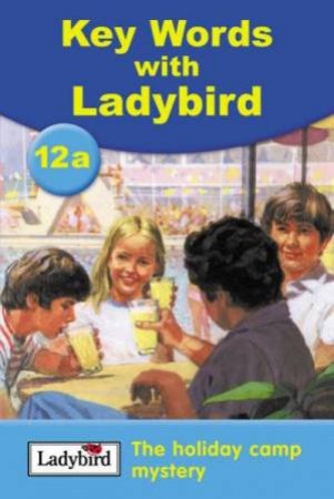 Key Words With Ladybird 12a: The Holiday Camp Mystery by William Murray